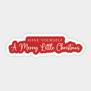 Have Yourself A Merry Little Christmas Sticker